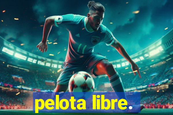 pelota libre.